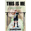 This Is Me: My story of living with Spina Bifida & defying all odds - Paperback