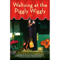 Waltzing at the Piggly Wiggly - Paperback