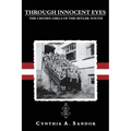 Through Innocent Eyes: The Chosen Girls of the Hitler Youth - Paperback