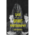 The Case For Spirit Photography - Paperback