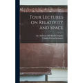 Four Lectures on Relativity and Space - Hardcover