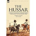 The Hussar: a German Cavalryman in British Service Throughout the Napoleonic Wars - Paperback