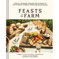 Feasts on the Farm: Over 60 Seasonal Recipes and Stories of Sustainable Farming from Tomales Farmstead Creamery - Hardcover
