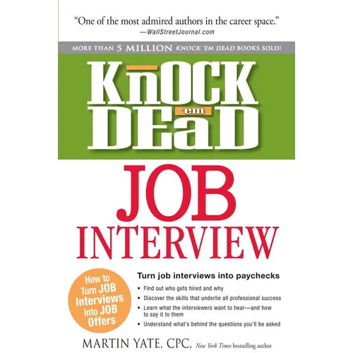 Knock 'em Dead Job Interview: How to Turn Job Interviews Into Job Offers - Paperback