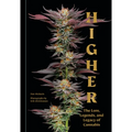 Higher: The Lore, Legends, and Legacy of Cannabis - Hardcover