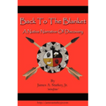 Back to the Blanket: A Native Narrative of Discovery - Paperback