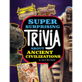 Super Surprising Trivia about Ancient Civilizations - Hardcover
