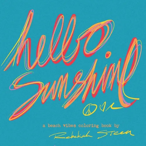 Hello Sunshine: A Beach Vibes Coloring Book for All Ages Filled With Hand Drawn Tropical Scenes, Surf Art and Rad Things - Paperback
