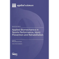 Applied Biomechanics in Sports Performance, Injury Prevention and Rehabilitation - Hardcover