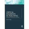 Critical Incidents in Teaching (Classic Edition): Developing professional judgement - Paperback