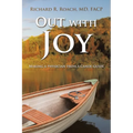 Out with Joy: Making a physician from a canoe guide - Paperback
