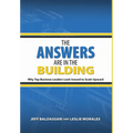 The Answers Are in the Building: Why Top Business Leaders Look Inward to Scale Upward - Hardcover