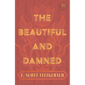 The Beautiful and Damned: With the Introductory Essay 'The Jazz Age Literature of the Lost Generation' (Read & Co. Classics Edition) - Hardcover