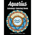 Aquarius Astrology Coloring Book: Color Your Zodiac Sign - Paperback