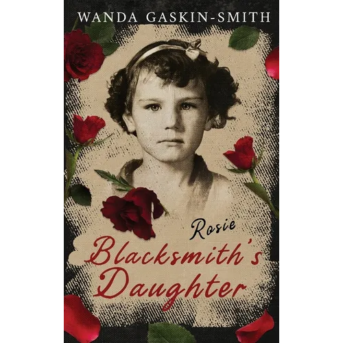 Rosie: A Blacksmith's Daughter - Hardcover