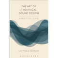 The Art of Theatrical Sound Design: A Practical Guide - Paperback