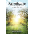 Satterthwaite: From a Clearing in the Forest to a Family of the World - Paperback