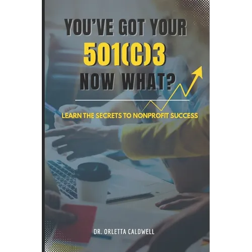 You Got Your 501c3...Now What? - Paperback