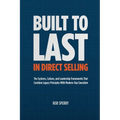 Built to Last in Direct Selling: The Systems, Culture, and Leadership Frameworks That Combine Legacy Principles With Modern-Day Exectution - Paperback