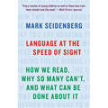 Language at the Speed of Sight: How We Read, Why So Many Can't, and What Can Be Done about It - Paperback