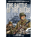 Battle of the Bulge: A Graphic History of Allied Victory in the Ardennes, 1944-1945 - Paperback