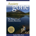 Anxiety Gone: The Three C's of Anxiety Recovery - Paperback