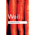 The Need for Roots: Prelude to a Declaration of Duties Towards Mankind - Paperback