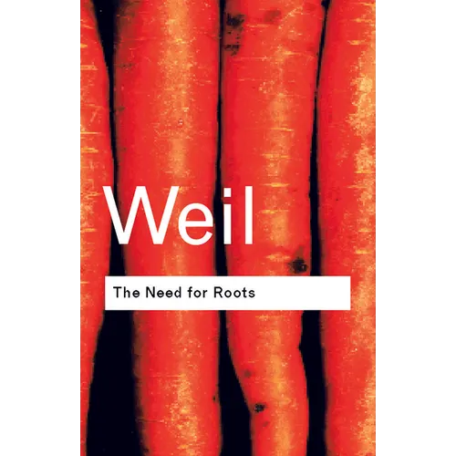 The Need for Roots: Prelude to a Declaration of Duties Towards Mankind - Paperback