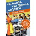 Casseroles, Can Openers, and Jell-O: American Food and the Cold War, 1947-1959 - Hardcover