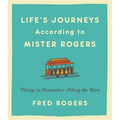 Life's Journeys According to Mister Rogers: Things to Remember Along the Way - Hardcover