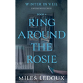 Ring Around the Rosie (Winter in Veil Book 4) - Paperback