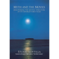 Myth & the Movies: Discovering the Myth Structure of 50 Unforgettable Films - Paperback