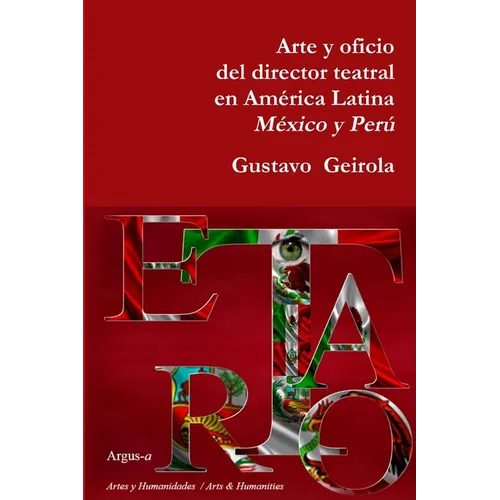 Arte y oficio del director teatral en América Latina: México y Perú - Paperback