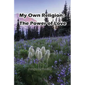 My Own Religion: The Power of Love - Paperback