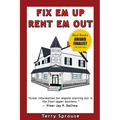 Fix 'em Up, Rent 'em Out: How to Start Your Own House Fix-Up & Rental Business in Your Spare Time - Paperback