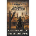 Barranca and Blood Justice: Two Full Length Western Novels - Paperback