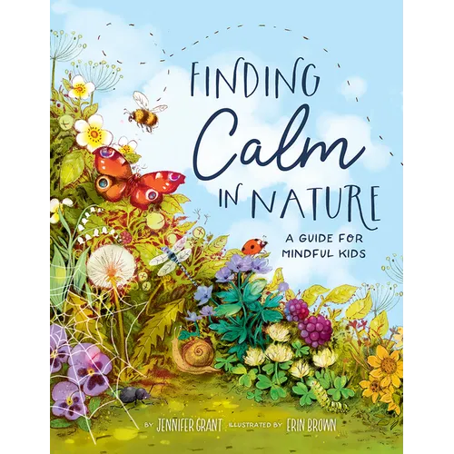 Finding Calm in Nature: A Guide for Mindful Kids - Hardcover