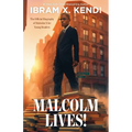 Malcolm Lives!: The Official Biography of Malcolm X for Young Readers - Hardcover