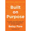 Built on Purpose: Discover Your Deep Inner Why and Manifest the Business of Your Dreams - Hardcover