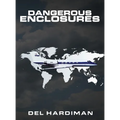 Dangerous Enclosures - Hardcover