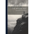 The Mystic Key: Or, The Asylum Secret Unlocked - Paperback