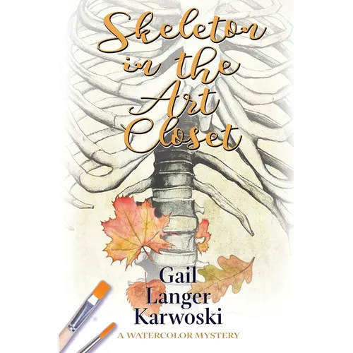 Skeleton in the Art Closet: A Watercolor Mystery - Paperback