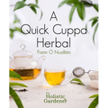 A Quick Cuppa Herbal: The Holistic Gardener - Paperback