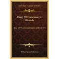 Diary Of Francisco De Miranda: Tour Of The United States 1783-1784 - Hardcover