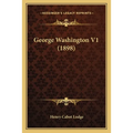 George Washington V1 (1898) - Paperback
