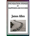 Foundation Stones to Happiness and Success - Hardcover