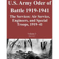 US Army Order of Battle 1919-1941: The Services: Air Service, Engineers, and Special Troops, 1919?41: Volume 3 Part 2 of 2 - Paperback