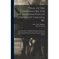 Trial of the Conspirators, for the Assassination of President Lincoln, &c: Argument of John A. Bingham, Special Judge Advocate, in Reply to the Argume - Hardcover