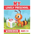 My Lovely Preschool Workbook ages 3+: Practice for Kids with Pen Control, Line Tracing, Letters and Math, Kindergarten Activity book Ages 3+ - Paperback