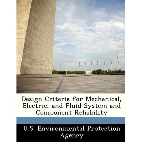Design Criteria for Mechanical, Electric, and Fluid System and Component Reliability - Paperback